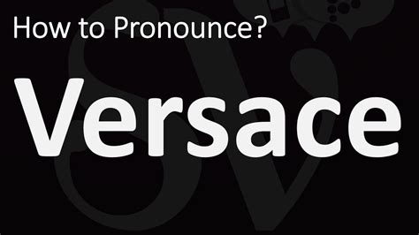 versace pronunciation english|Versace pronunciation uk.